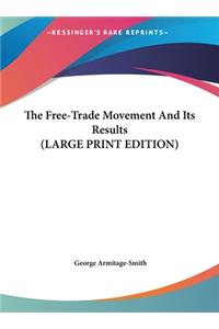 The Free-Trade Movement and Its Results