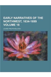Early Narratives of the Northwest, 1634-1699 Volume 18