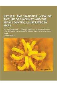 Natural and Statistical View; With an Appendix, Containing Observations on the Late Earthquakes, the Aurora Borealis, and the South-West Wind