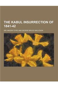 The Kabul Insurrection of 1841-42
