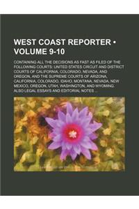 West Coast Reporter (Volume 9-10); Containing All the Decisions as Fast as Filed of the Following Courts United States Circuit and District Courts of