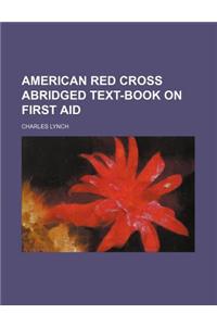 American Red Cross Abridged Text-Book on First Aid