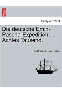 Die Deutsche Emin-Pascha-Expedition ... Achtes Tausend.