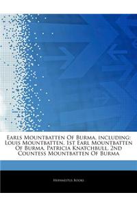 Articles on Earls Mountbatten of Burma, Including: Louis Mountbatten, 1st Earl Mountbatten of Burma, Patricia Knatchbull, 2nd Countess Mountbatten of