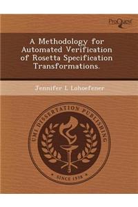 A Methodology for Automated Verification of Rosetta Specification Transformations