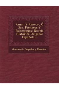 Amor y Rencor, O Sea, Pachecos y Palomeques