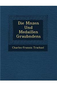 Die M Nzen Und Medaillen Graub Ndens