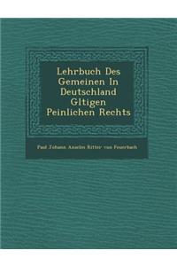 Lehrbuch Des Gemeinen In Deutschland G�ltigen Peinlichen Rechts