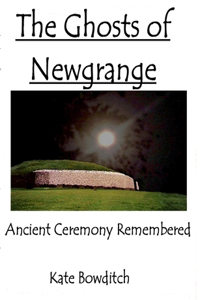 Ghosts of Newgrange; Ancient Ceremony Remembered