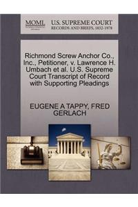 Richmond Screw Anchor Co., Inc., Petitioner, V. Lawrence H. Umbach et al. U.S. Supreme Court Transcript of Record with Supporting Pleadings