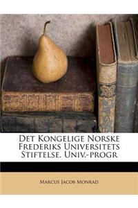 Det Kongelige Norske Frederiks Universitets Stiftelse. Univ.-Progr