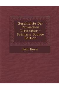 Geschichte Der Persischen Litteratur