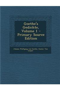 Goethe's Gedichte, Volume 1