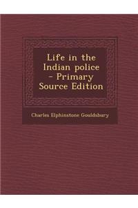 Life in the Indian Police