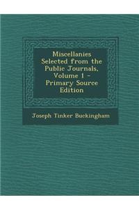 Miscellanies Selected from the Public Journals, Volume 1