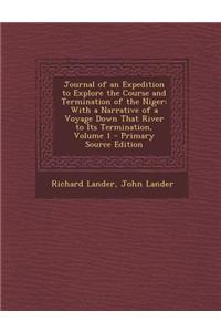 Journal of an Expedition to Explore the Course and Termination of the Niger