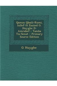 Qamus Qbaili-Rumi, Iullef-It Essiied G. Huyghe D-Amrabet'.: Tamba Tis-Senat
