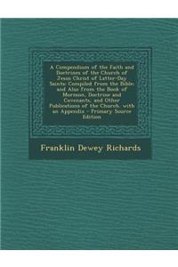 A Compendium of the Faith and Doctrines of the Church of Jesus Christ of Latter-Day Saints