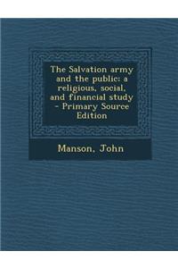 The Salvation Army and the Public; A Religious, Social, and Financial Study - Primary Source Edition
