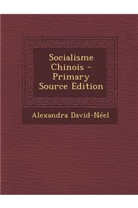 Socialisme Chinois - Primary Source Edition