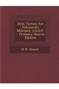 Drill Tactics for Patriarchs Militant, I.O.O.F.