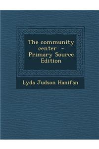 The Community Center - Primary Source Edition