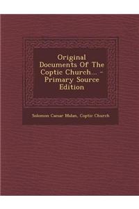 Original Documents of the Coptic Church...