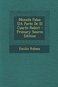 Moneda Falsa: (2a Parte de El Cuarto Poder)