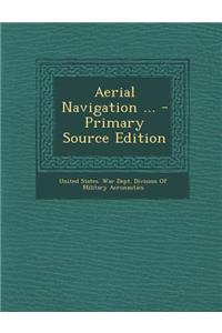 Aerial Navigation ... - Primary Source Edition