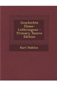 Geschichte Elsass-Lothringens - Primary Source Edition