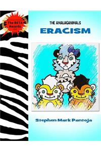 The Amalaganimals: Eracism