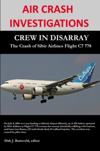 Air Crash Investigations - Crew in Disarray - the Crash of Sibir Airlines C7 778