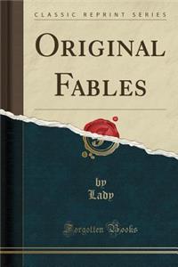 Original Fables (Classic Reprint)