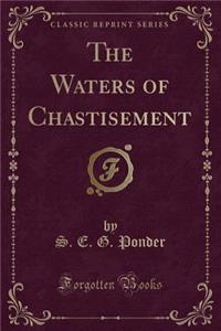 The Waters of Chastisement (Classic Reprint)