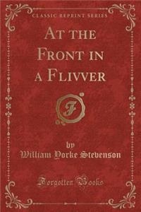 At the Front in a Flivver (Classic Reprint)