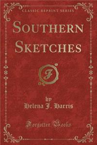 Southern Sketches (Classic Reprint)