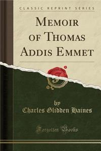 Memoir of Thomas Addis Emmet (Classic Reprint)