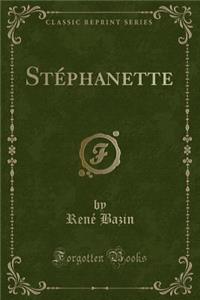 StÃ©phanette (Classic Reprint)