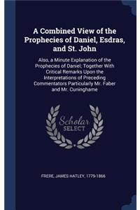 Combined View of the Prophecies of Daniel, Esdras, and St. John