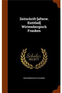 Zeitschrift [afterw. Entitled] Wirtembergisch Franken