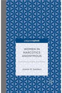 Women in Narcotics Anonymous: Overcoming Stigma and Shame