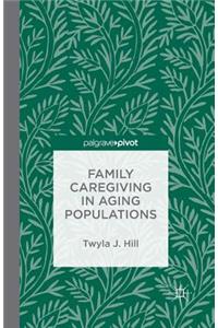 Family Caregiving in Aging Populations