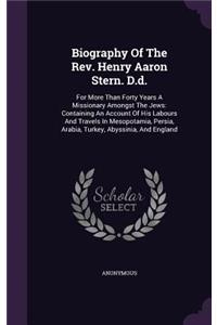 Biography Of The Rev. Henry Aaron Stern. D.d.