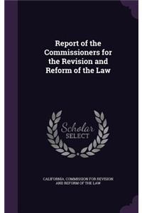Report of the Commissioners for the Revision and Reform of the Law