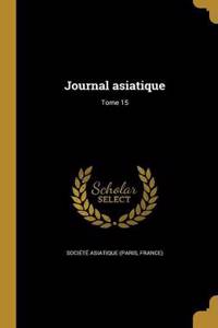 Journal asiatique; Tome 15