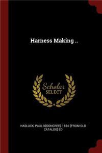 Harness Making ..
