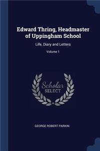 Edward Thring, Headmaster of Uppingham School