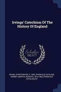 IRVINGS' CATECHISM OF THE HISTORY OF ENG