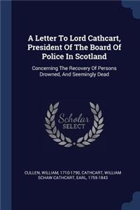 A Letter To Lord Cathcart, President Of The Board Of Police In Scotland