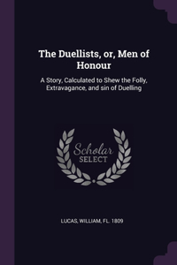The Duellists, or, Men of Honour